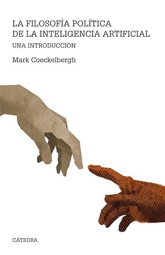 La filosofía política de la inteligencia artificial: Una introducción (Teorema. Serie mayor)