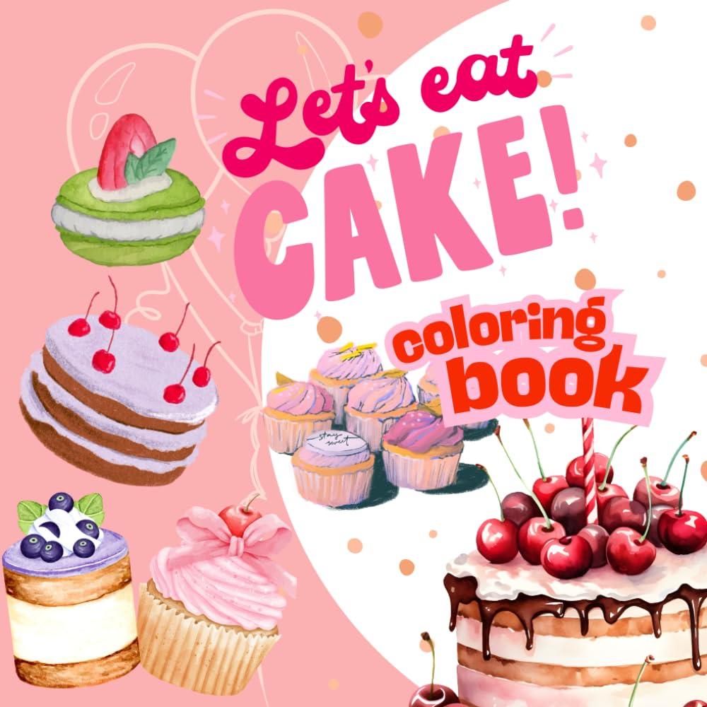 Let's eat cake!: Let's eat cake! Enjoy a variety of delicious, well-baked cakes that many people know and love.