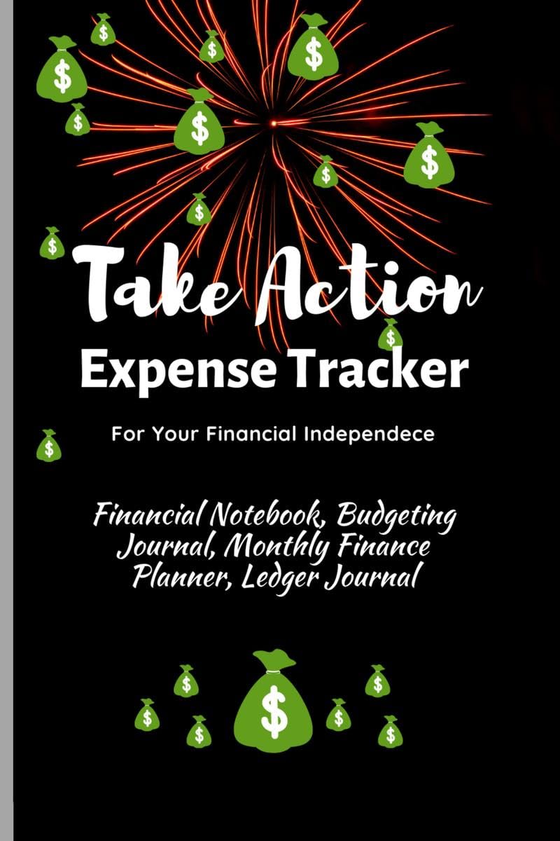 Take Action Expense Tracker: Financial Notebook, Budgeting Journal, Monthly Finance Planner, Ledger Journal, Expenses Ledger Journal Logbook, Budget Planner, Money Management Ledger Notebook