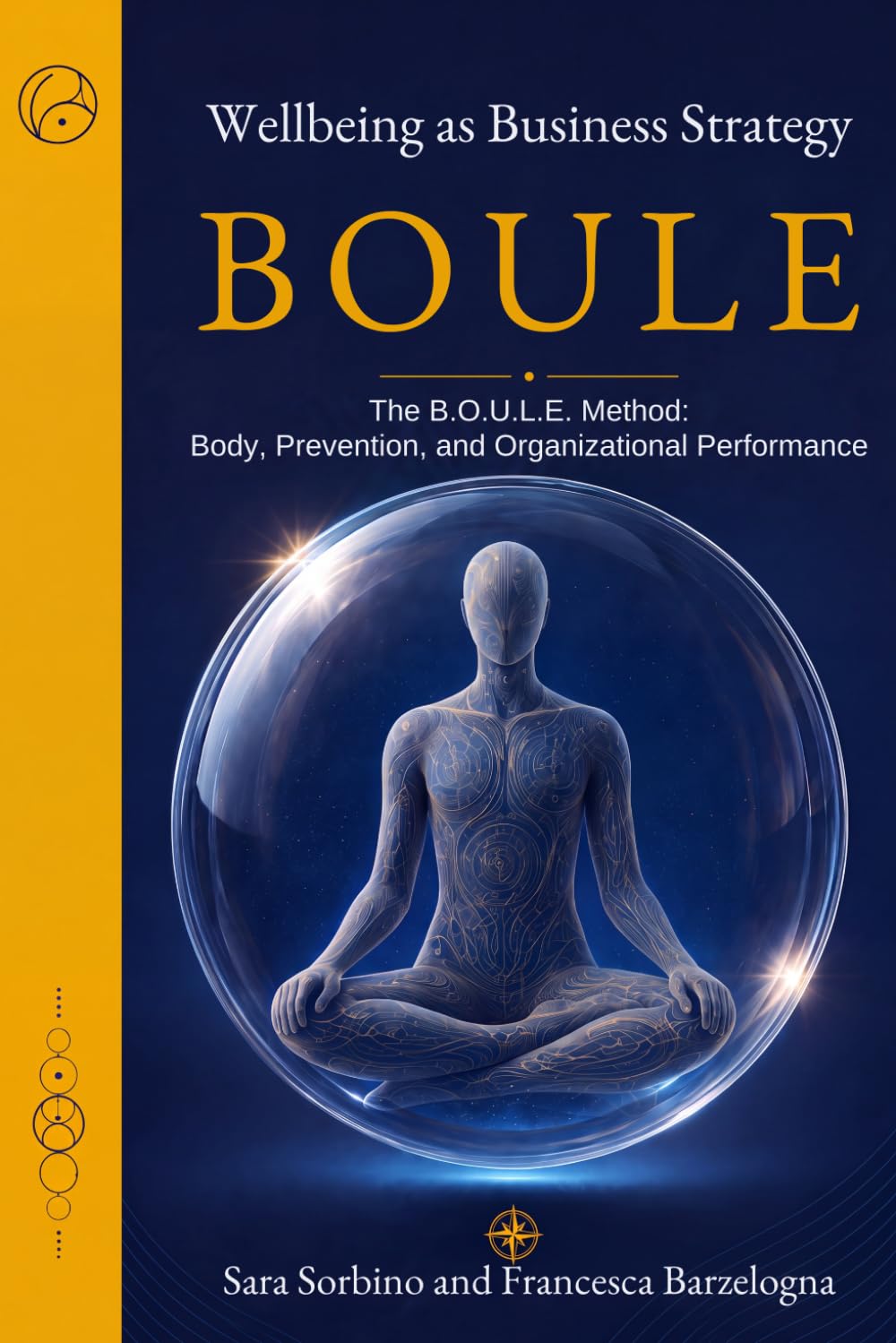 BOULE – Wellbeing as Business Strategy: The B.O.U.L.E. Method: Body, Prevention, and Organizational Performance
