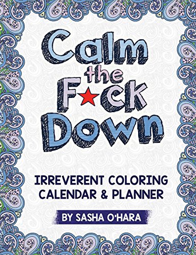 Calm the F*ck Down Calendar & Planner
