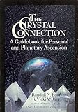 The Crystal Connection: A Guidebook for Personal and Planetary Ascension