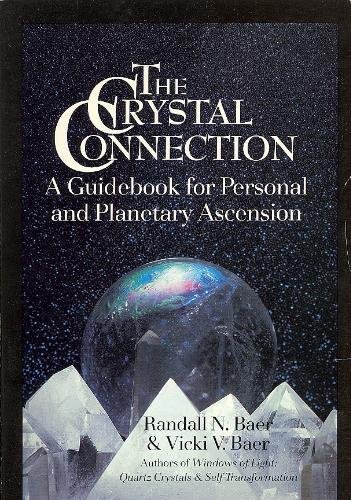 crystal connection - The Crystal Connection: A Guidebook for Personal and Planetary Ascension