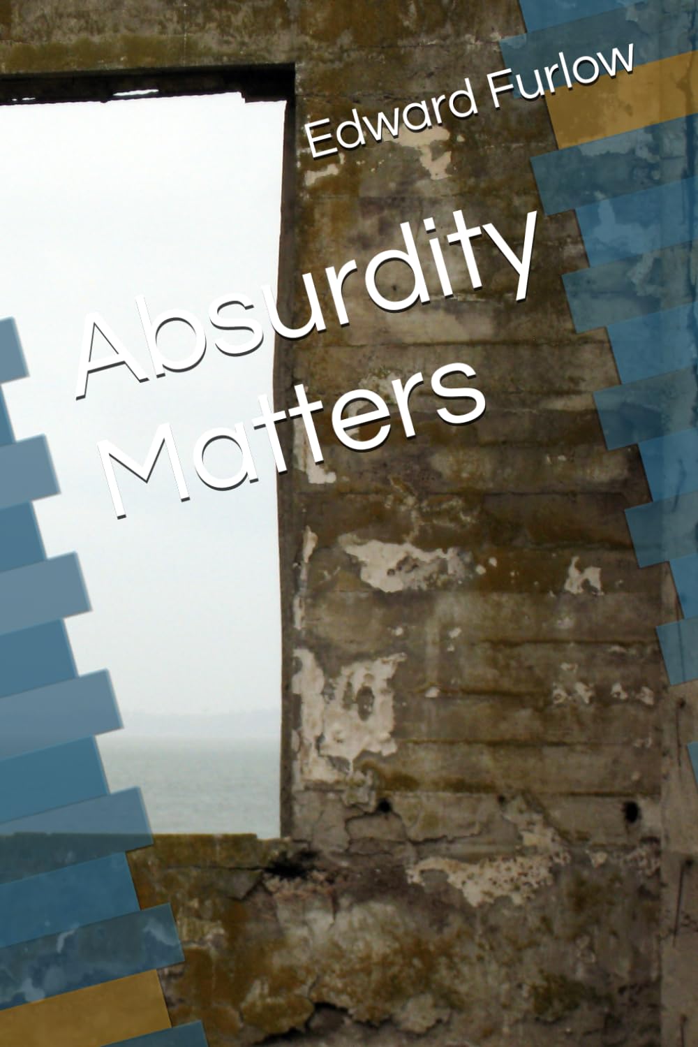 Absurdity Matters