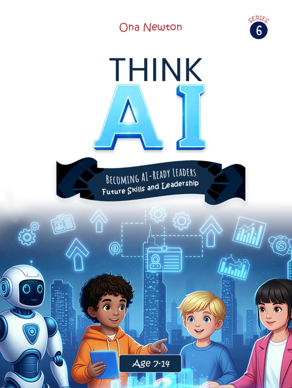 Think AI Series 6 : Becoming AI-Ready Leaders (Future Skills and Leadership)