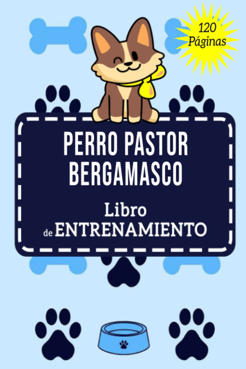 Perro Pastor Bergamasco Libro de Entrenamiento: El Registro de Entrenamiento de Perro Pastor Bergamasco | Libro de entrenamiento Perro Pastor ... Bergamasco | |Diario de adiestramiento de