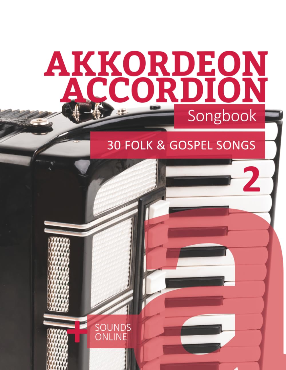 Akkordeon / Accordion Songbook - 30 Folk & Gospel Songs - 2: + Sounds online