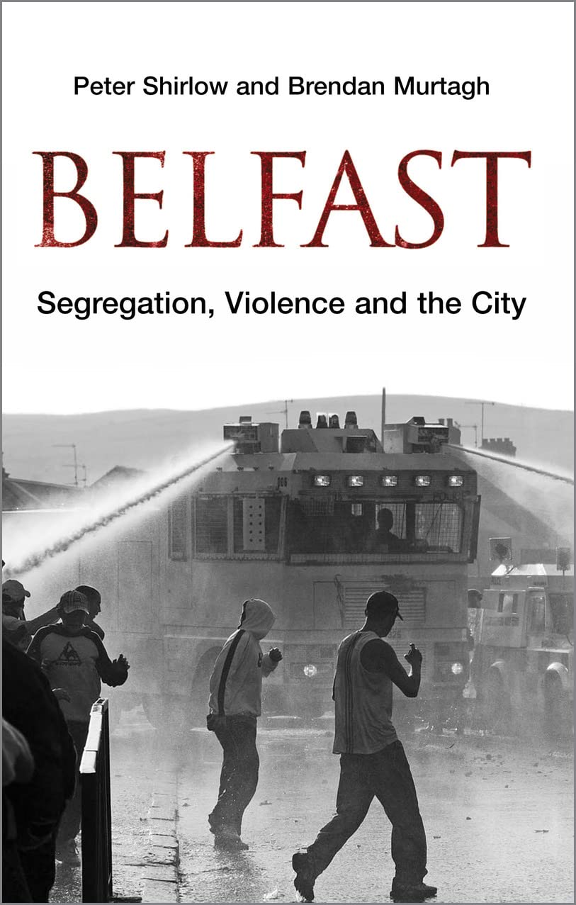 Buy Belfast: Segregation, Violence and the City (Contemporary Irish Studies) — BookShops.in
