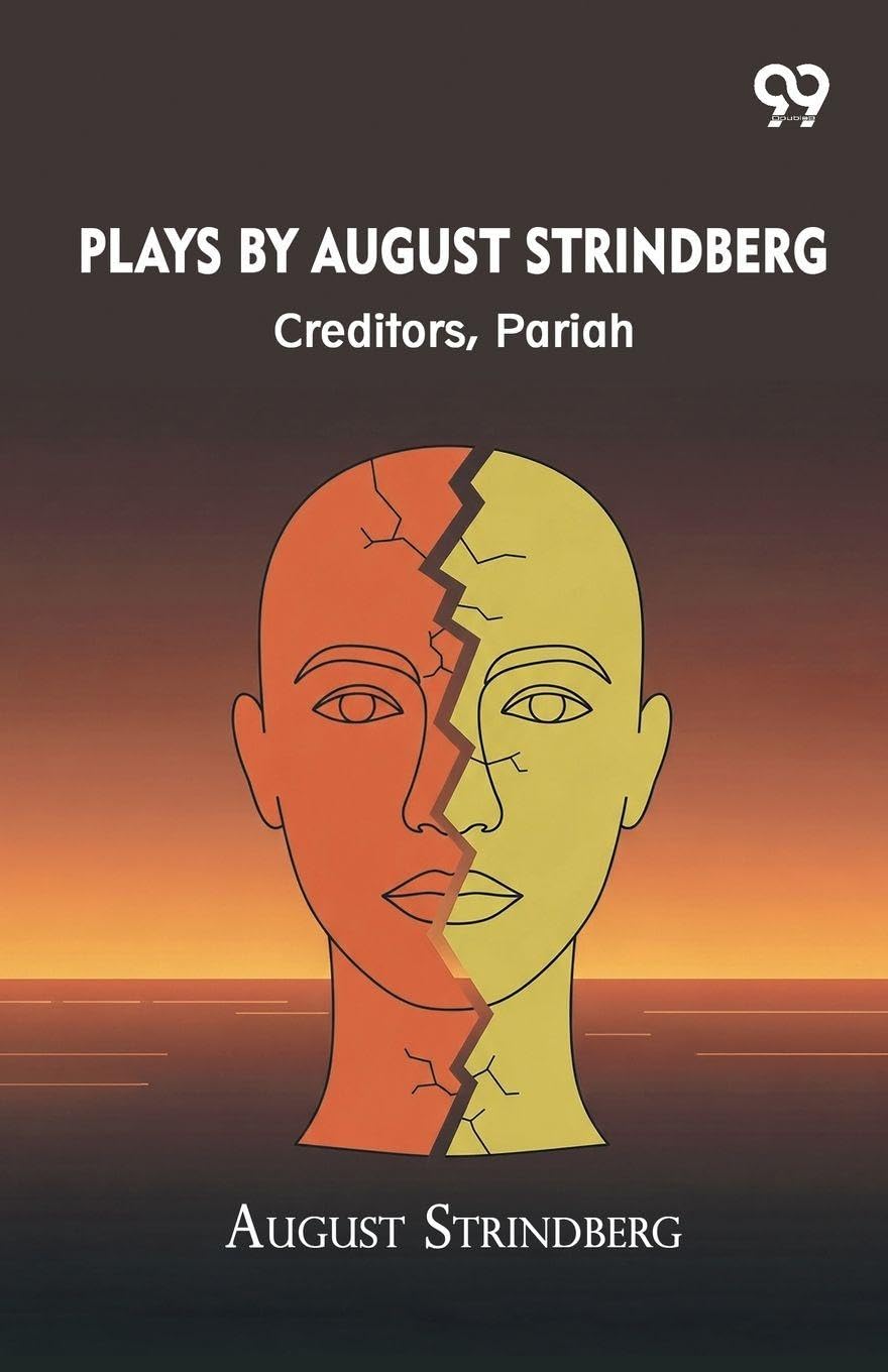 Plays By August Strindberg: Creditors, Pariah