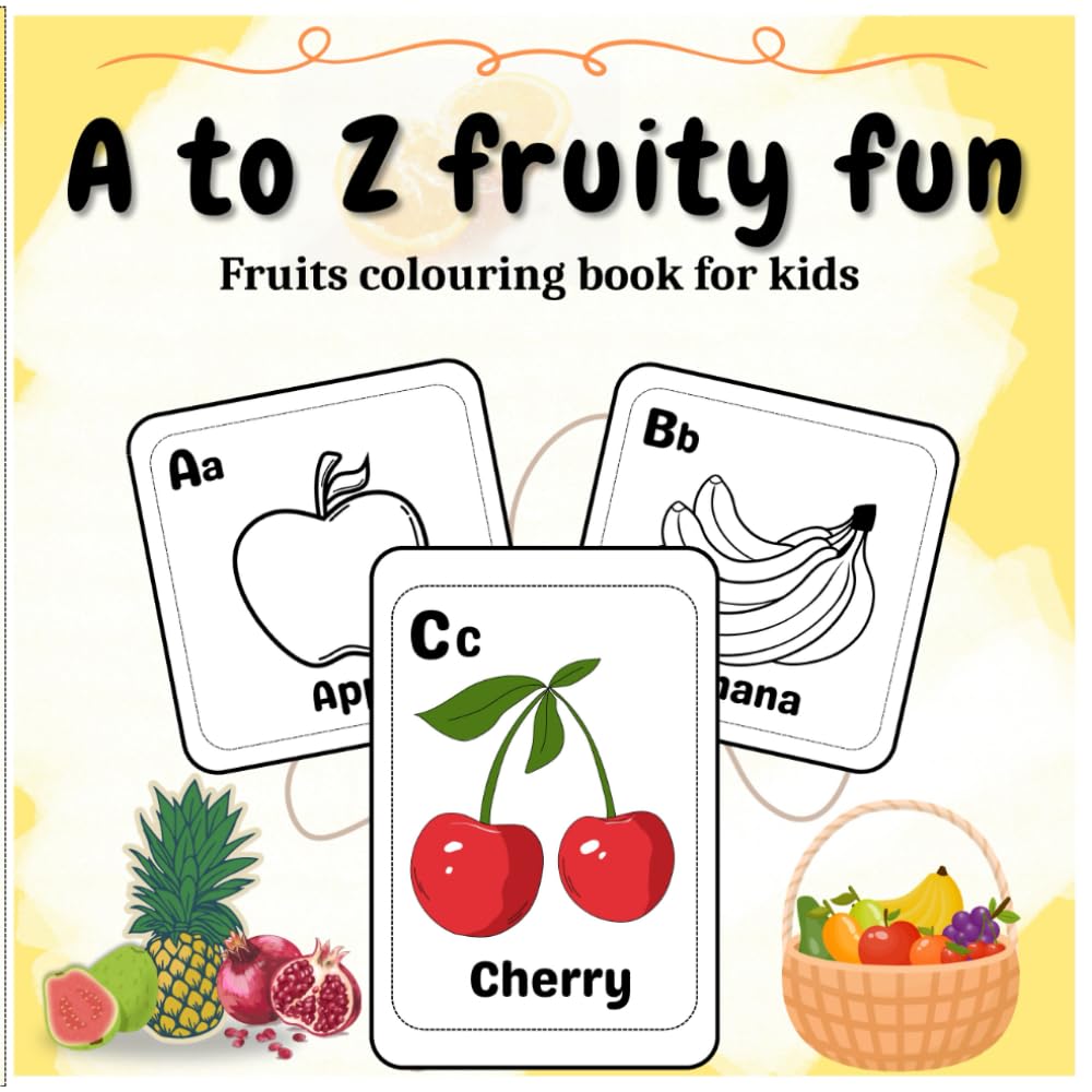 A to Z fruity fun: Fruits colouring book for kids