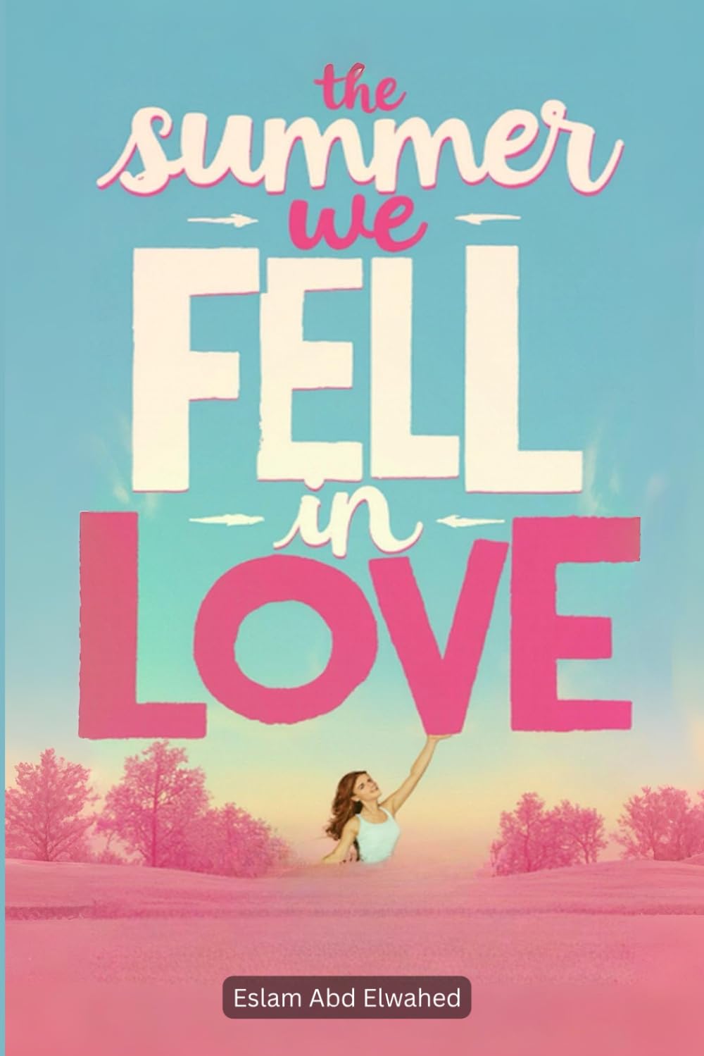 The Summer We Fell in Love: 100 True Stories of Passion and Heartbreak (Love and Relationships)
