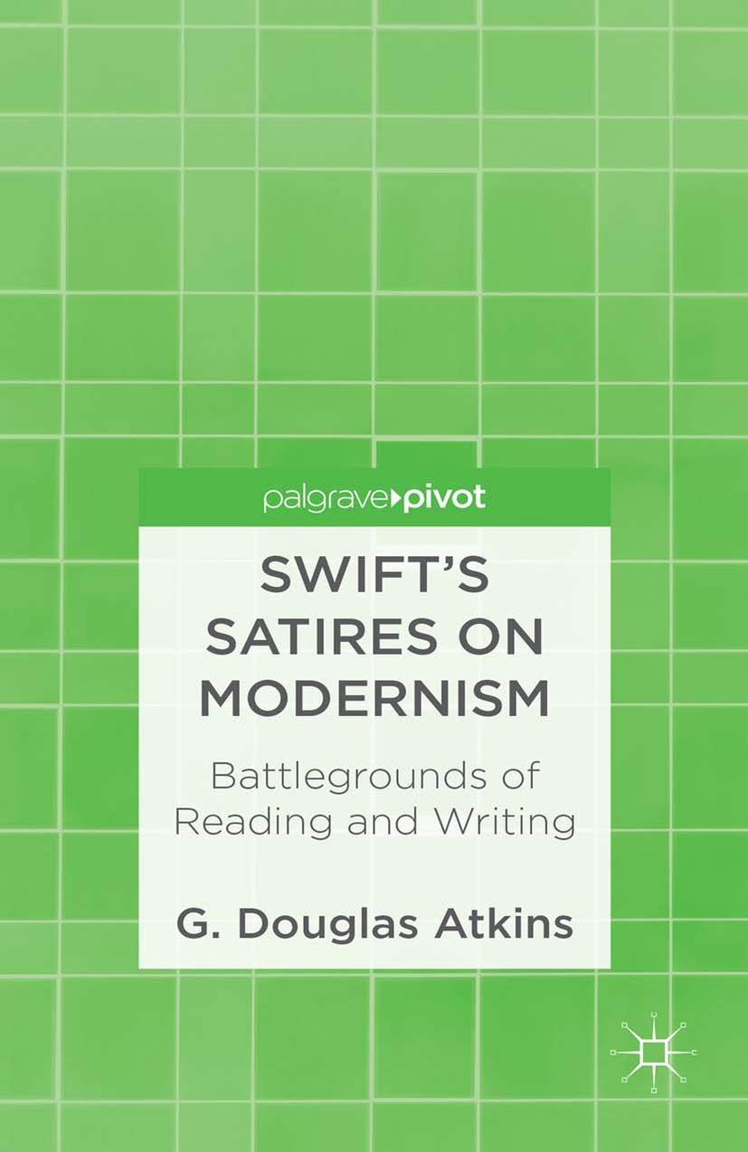 Buy Swift’s Satires on Modernism: Battlegrounds of Reading and Writing — BookShops.in