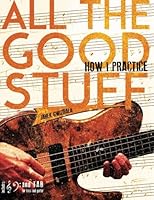 All the Good Stuff: How I Practice by Janek Gwizdala 150324105X Book Cover