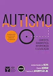 Autismo: Conceito, Diagnóstico, Intervenção e Legislação