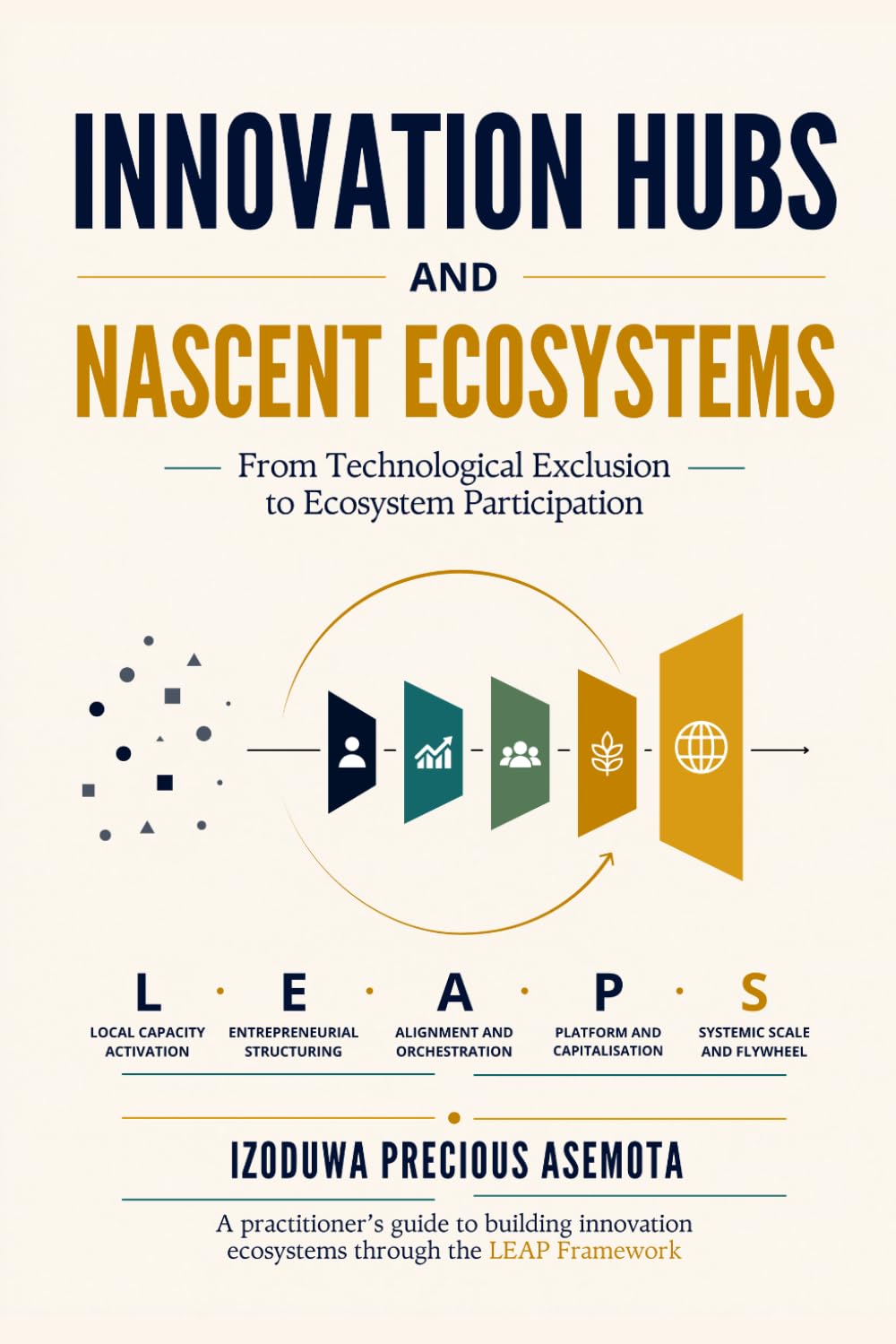 INNOVATION HUBS AND NASCENT ECOSYSTEMS: From Technological Exclusion to Ecosystem Participation