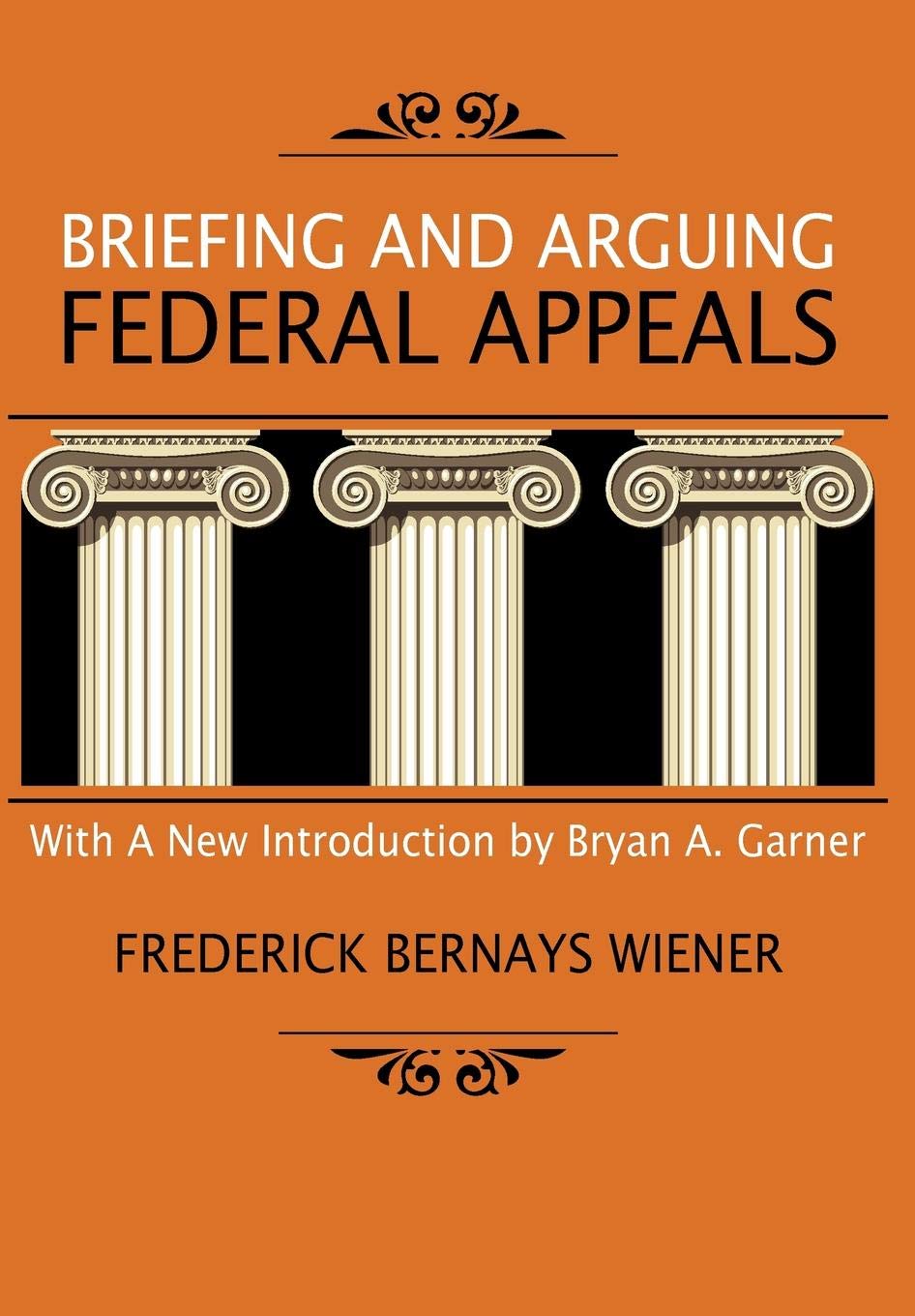 Briefing and Arguing Federal Appeals: 1