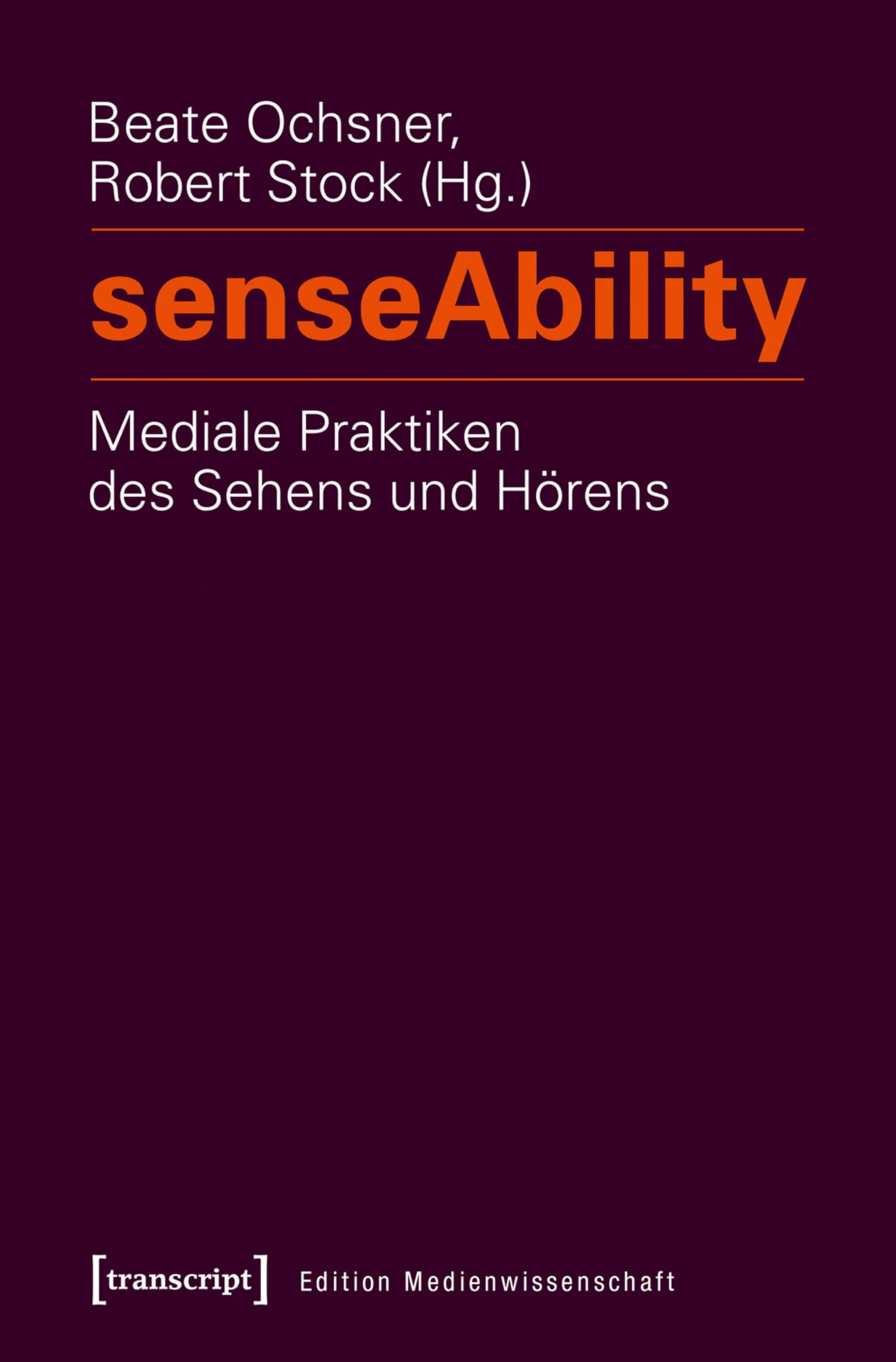 Livre senseAbility Mediale Praktiken des Sehens und Hörens Edition Medienwissenschaft 23
