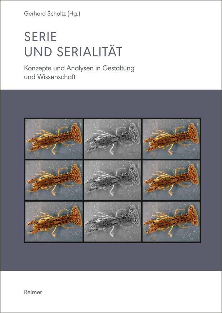 Serie und Serialität: Konzepte und Analysen in Gestaltung und Wissenschaft