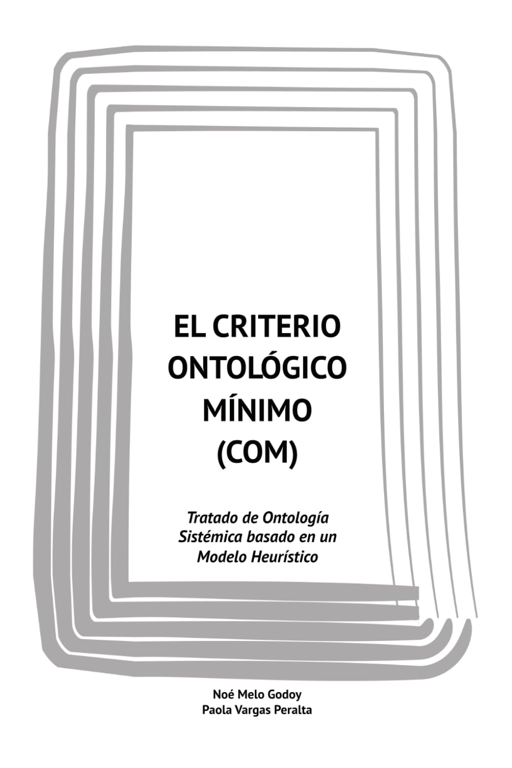 EL CRITERIO ONTOLÓGICO MÍNIMO (COM): Tratado de Ontología Sistémica basado en un Modelo Heurístico