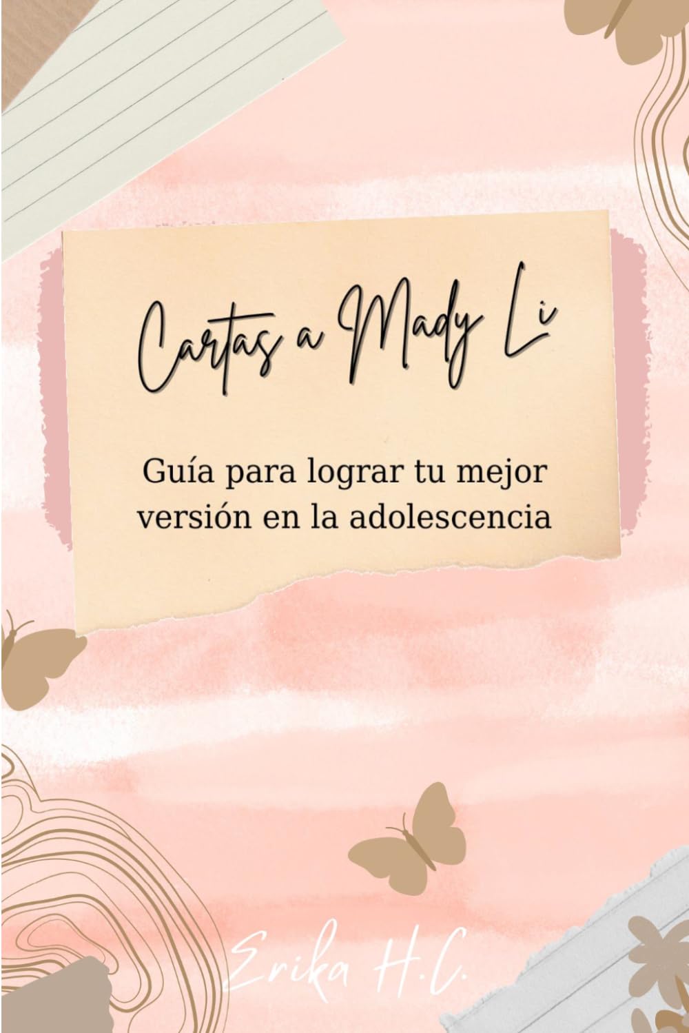 Cartas a Mady Li - Guía para lograr tu mejor versión en la adolescencia