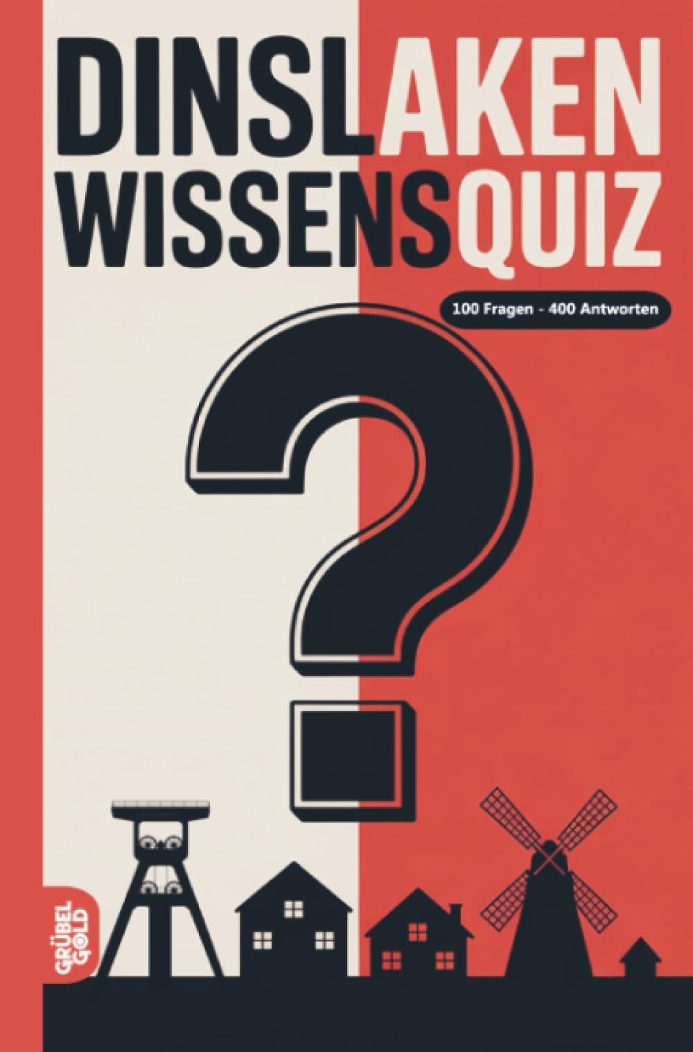 Dinslaken Wissensquiz: 100 Quizfragen über Dinslaken | Rätsel- und Ratespiel