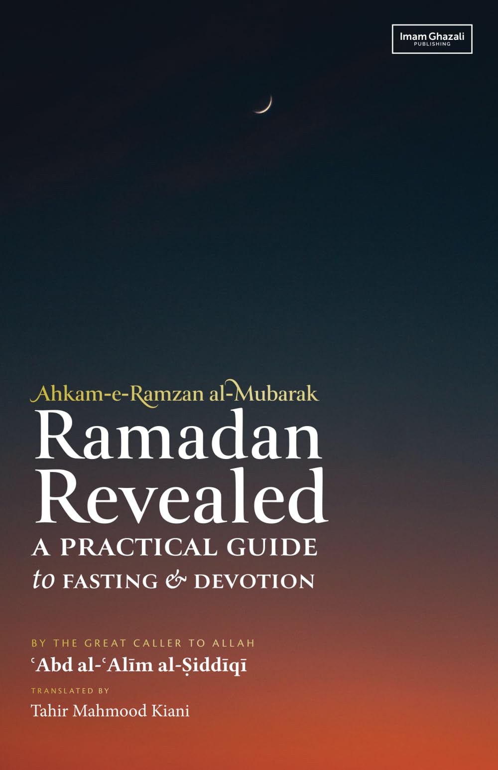 Ramadan Revealed: A Practical Guide to Fasting and Devotion