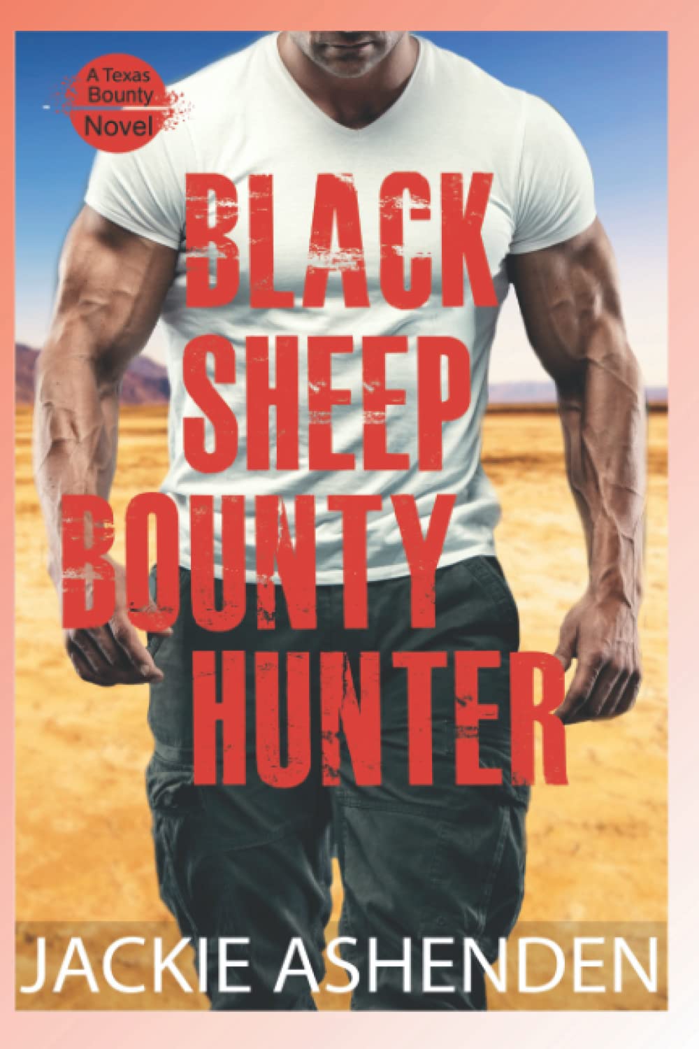 Black Sheep Bounty Hunter (Texas Bounty 6): A Texas Bounty Novel