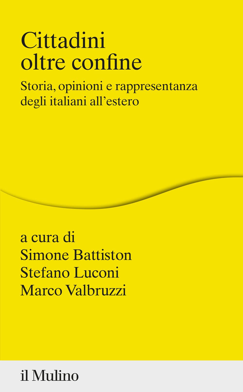 Cittadini Oltre Confine. Storia, Opinioni E Rappresentanza Degli Italiani All'estero - 4