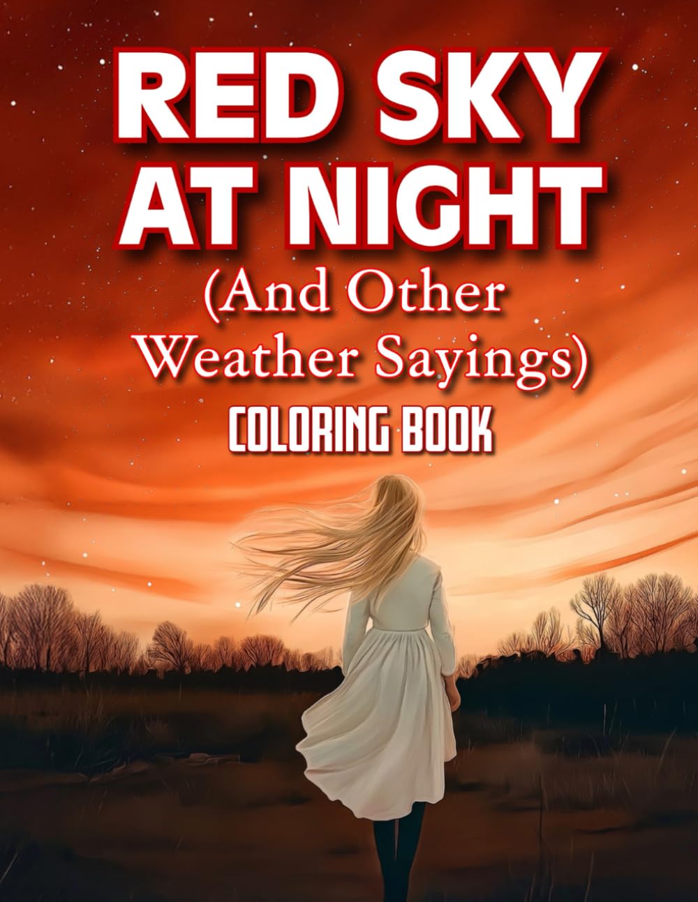 Red Sky At Night (And Other Weather Sayings): A Relaxing Coloring Book of Timeless Weather Wisdom and Rural Charm