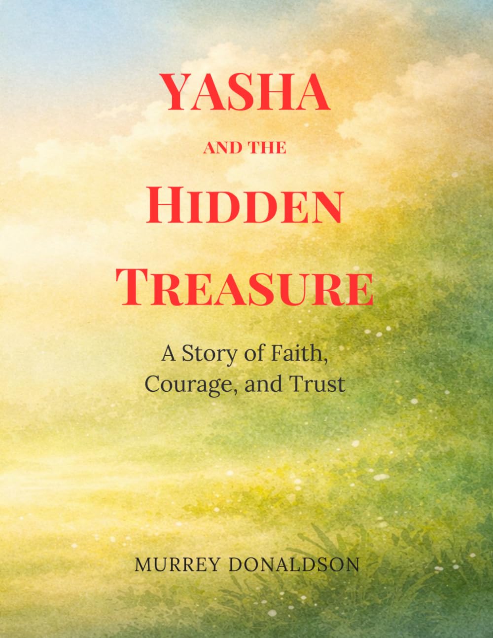 Yasha and the Hidden Treasure: A Journey To Find What Truly Matters (Yasha Adventures)