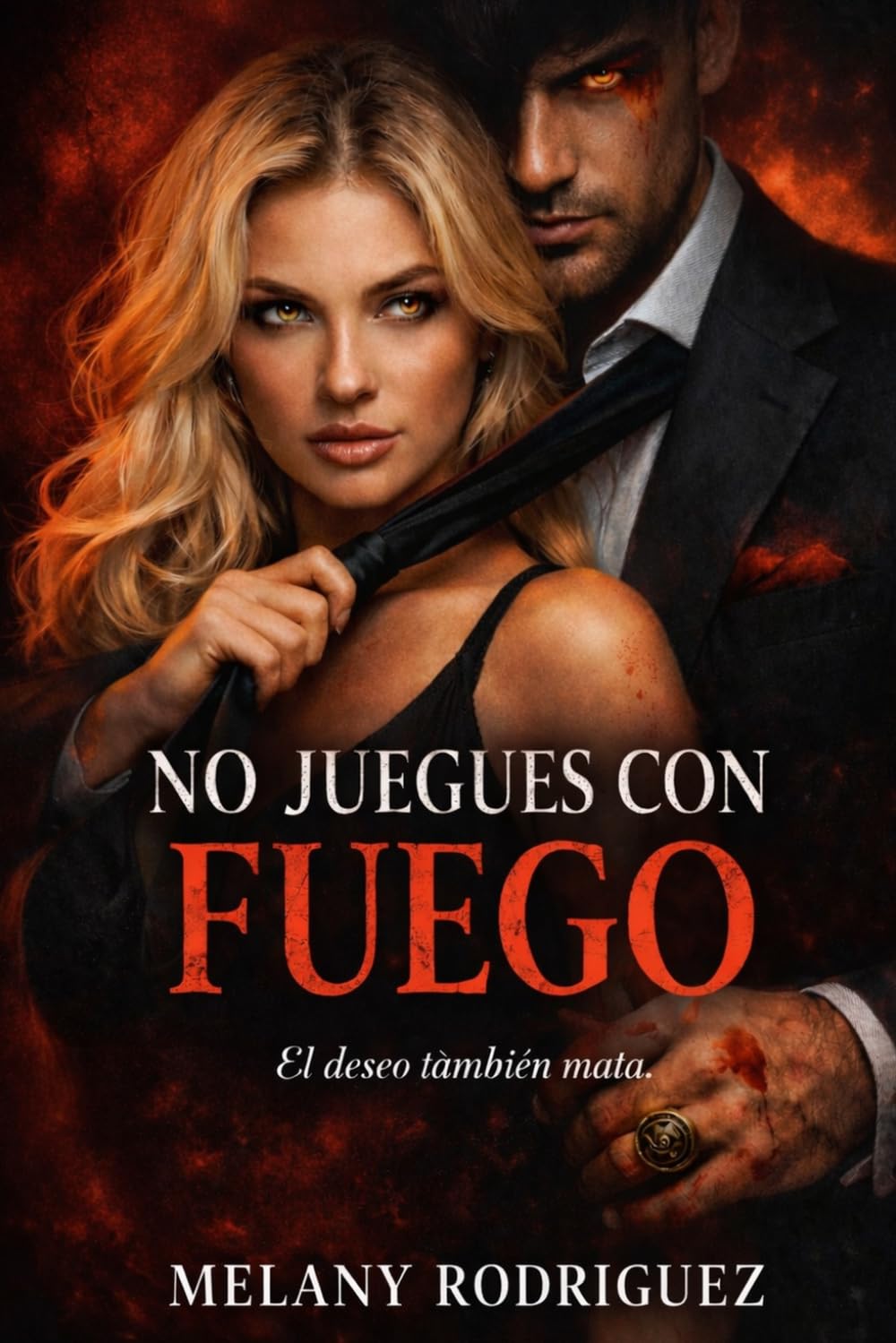 No juegues con fuego: El deseo tambien mata: 1