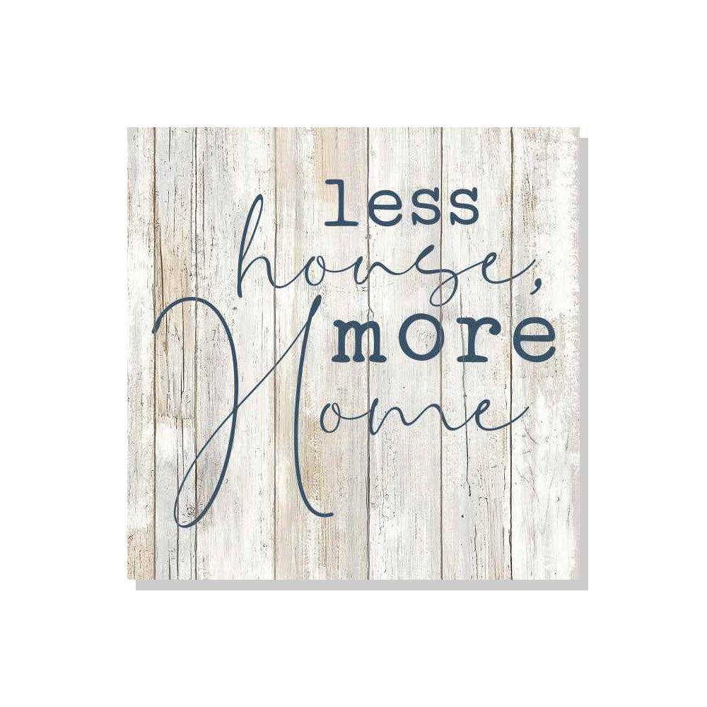 Chico Creek Signs Less House More Home Rustic Looking Inspiration White Wood Sign Wall Décor Gift 8 x 8 Wood Sign B3-08080062023