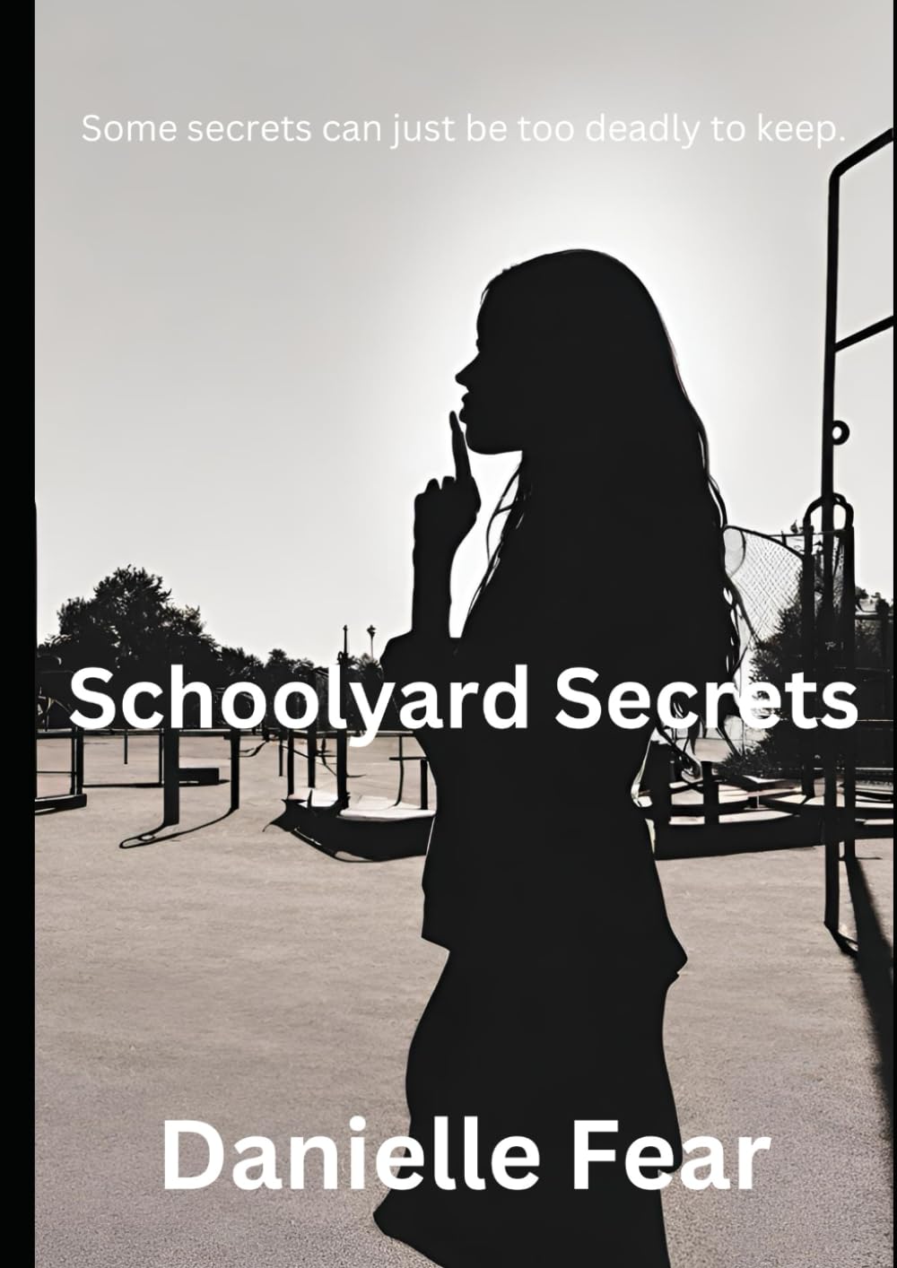 Schoolyard Secrets: Some secrets can just be too deadly to keep. (Serial-Killer School-Mum Series)