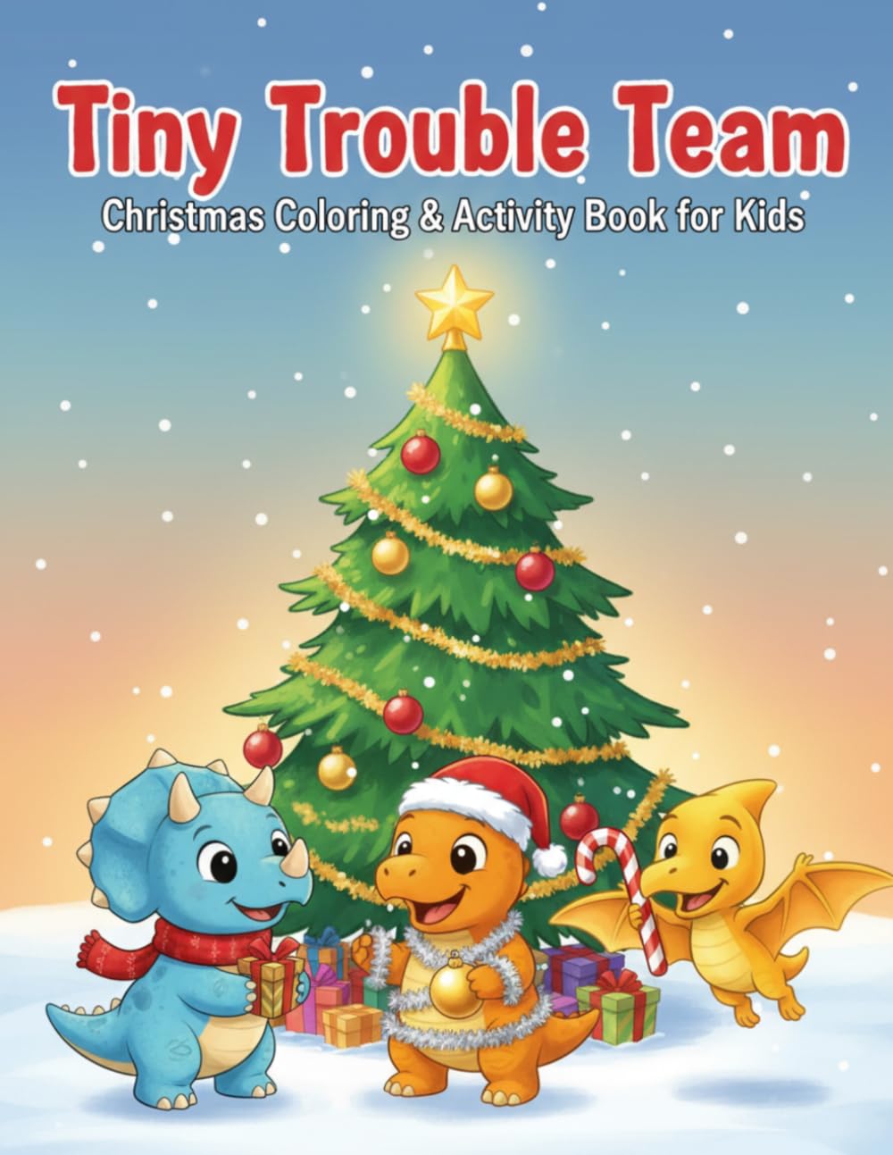 Tiny Trouble Team: Christmas Coloring & Activity Book for Kids