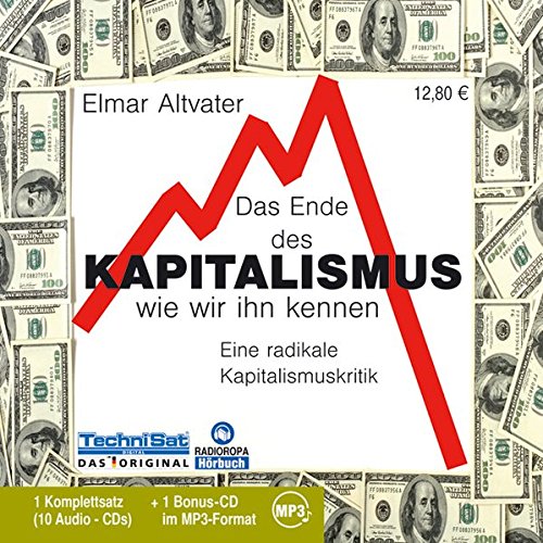 Das Ende des Kapitalismus wie wir ihn kennen Eine radikale