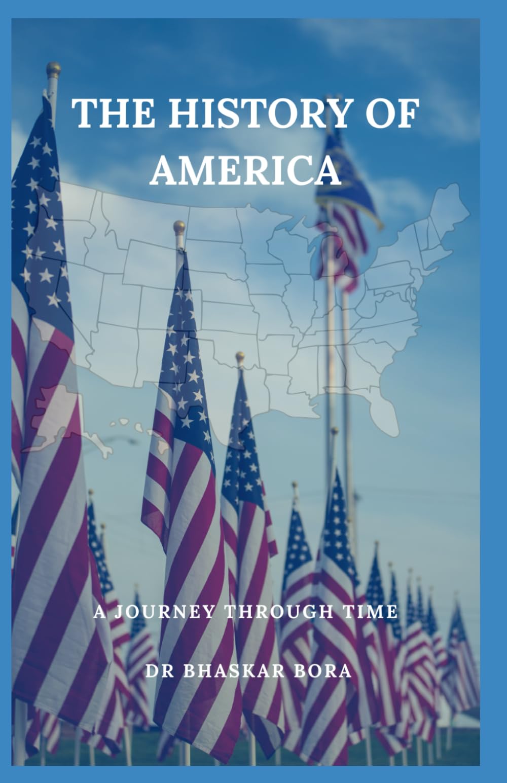 The History of America: A Journey Through Time (America Series)