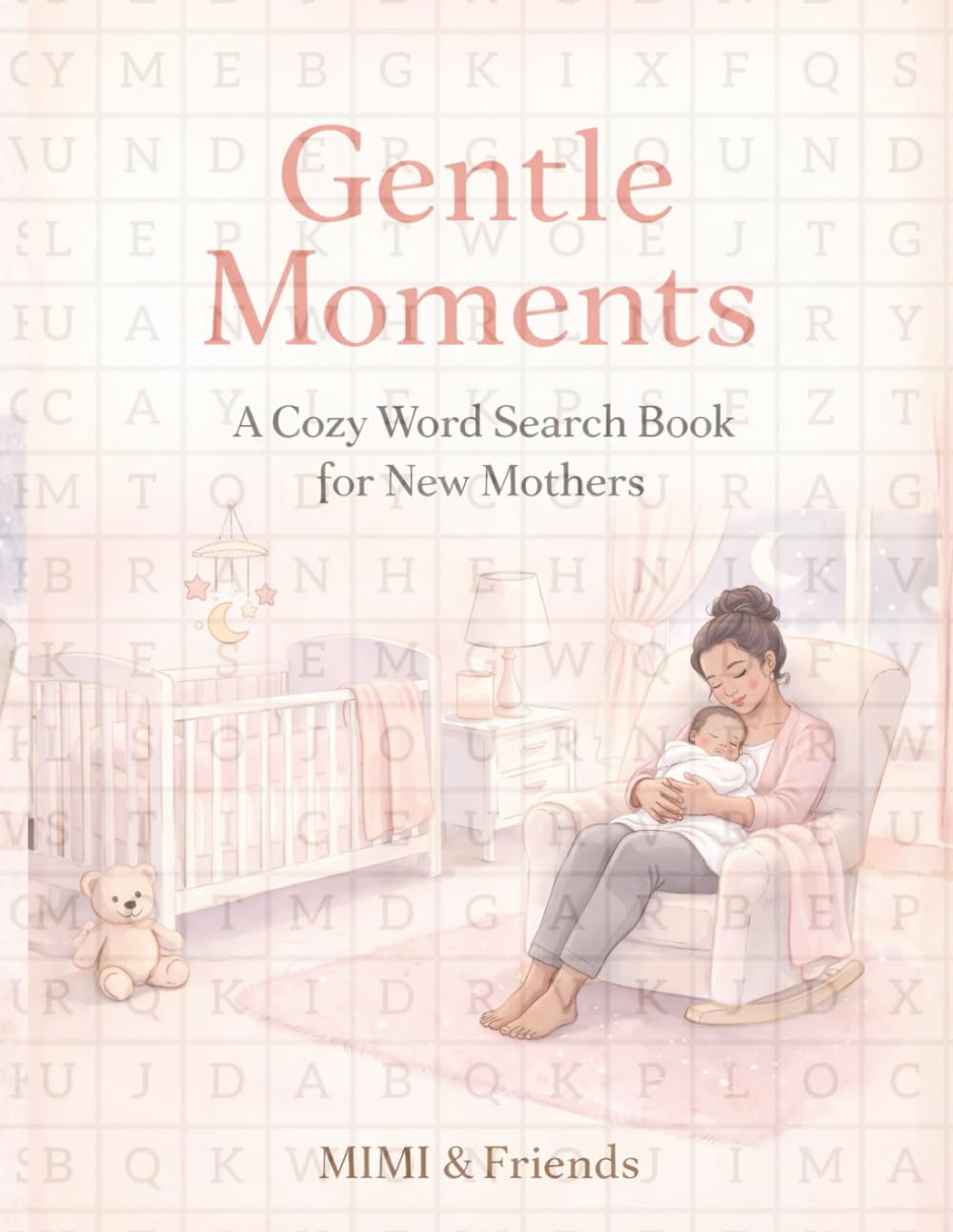 Gentle Moments: A Cozy Word Search Book for New Mothers (The Gentle Calm Word Search Series)