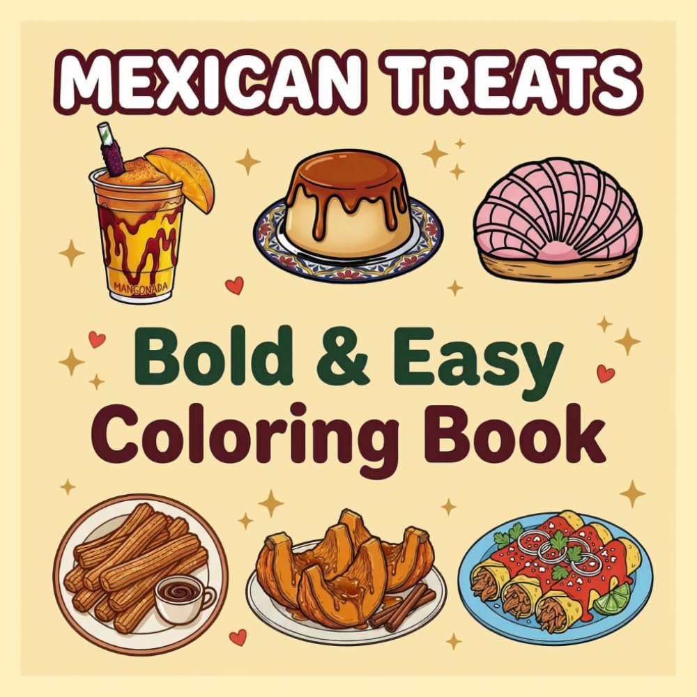 Mexican Treats Bold and Easy Coloring Book: 40 Large & Simple Mexican Treats Coloring Pages for Adults & Kids.