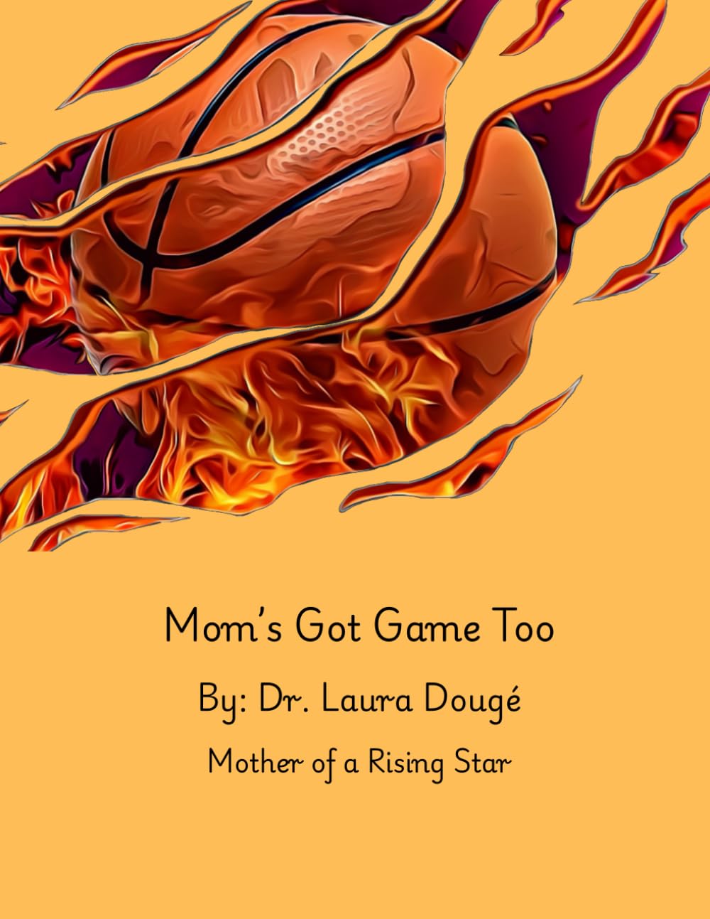 Mom's Got Game Too: One Dream, Two Teammates: A Son’s Rise and a Mother’s Love
