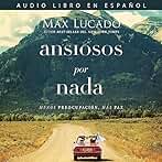 Ansiosos por nada: Menos preocupación, más paz