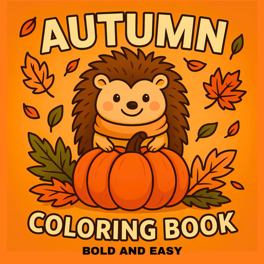 Autumn Coloring Book Bold and Easy: 50 Cozy Fall Vibes Coloring Pages for Kids, Teens, and Adults (Seasonal Coloring Books)
