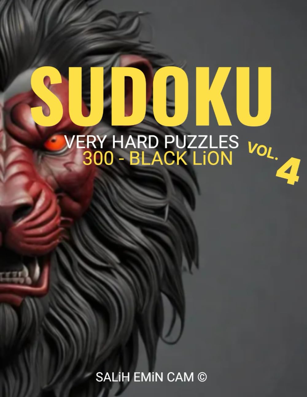 SUDOKU - VERY HARD PUZZLES: VOL - 4 (300 - BLACK LiON)