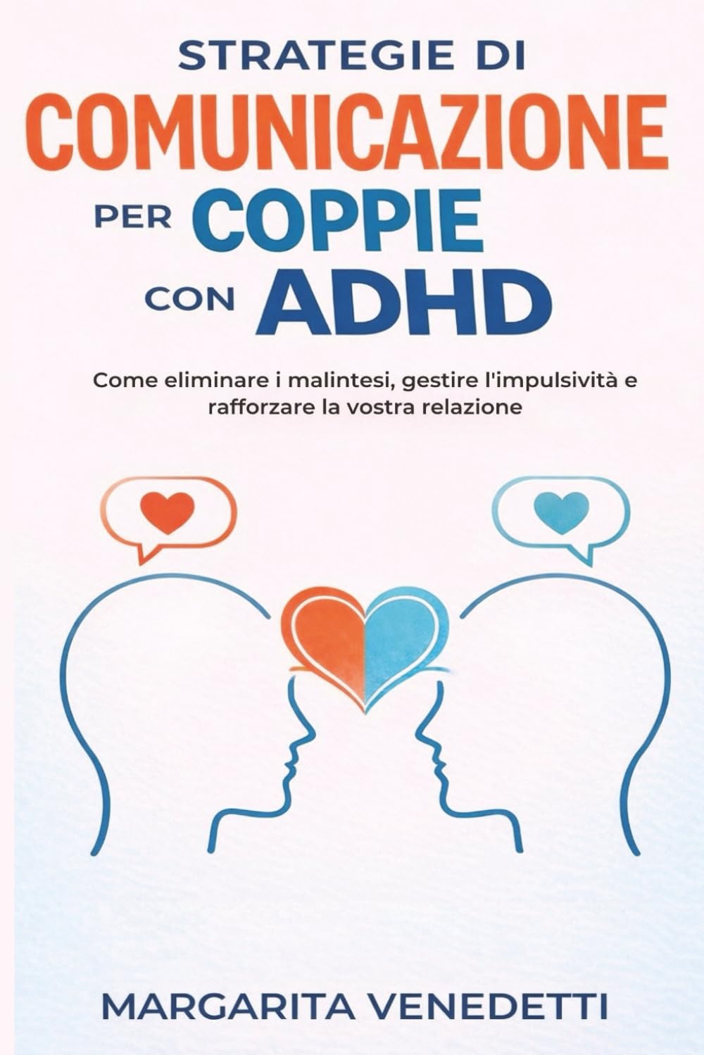 Strategie di comunicazione per coppie con ADHD: Come eliminare i malintesi, gestire l'impulsività e rafforzare la vostra relazione
