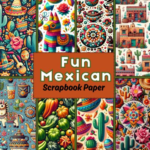 Fun Mexican Scrapbook Paper: Double Sided Paper For Scrapbooking, Junk Journals, Card Making, Decoupage, Collage, Mixed Media Art, And Other Papercraft image 2