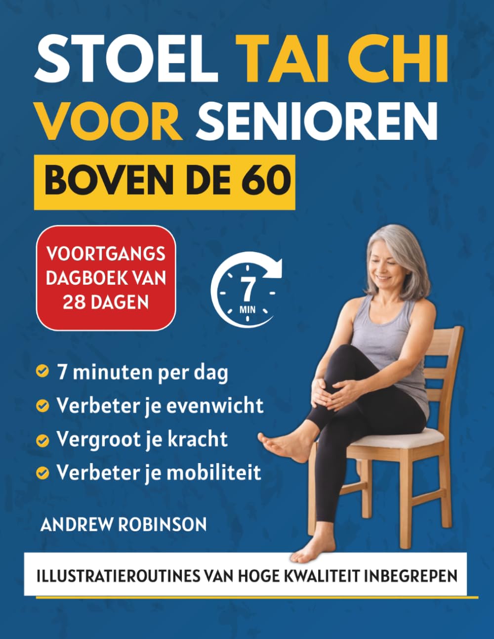STOEL TAI CHI VOOR SENIOREN BOVEN DE 60: geïllustreerd programma van 28 dagen om je balans te herstellen. Kracht en onafhankelijkheid vanuit uw stoel