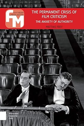 The Permanent Crisis of Film Criticism: The Anxiety of Authority-Wow! eBook