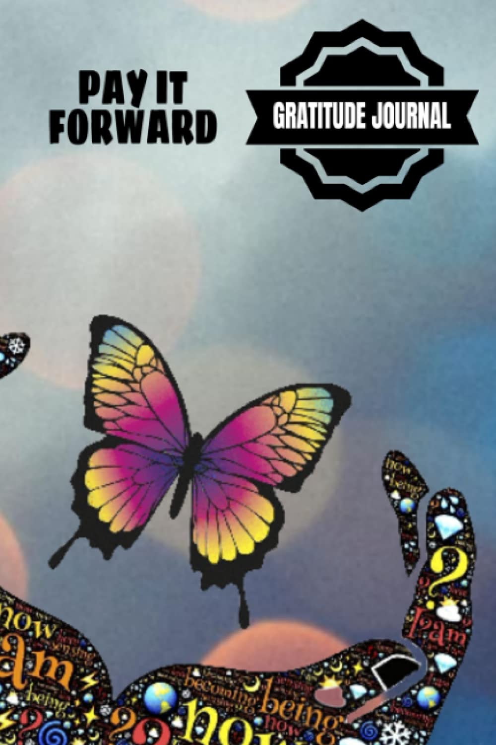 Pay It Forward Gratitude Journal: Pray Hard, Be Positive, Find Joy In Everything, Set A Goal, Do Act of Kindness, Give Thanks – 6 x 9 inches – 30-Days … Giving Design Glossy Softcover Paperback