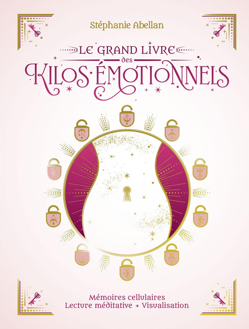 Le Grand Livre des kilos émotionnels - Mémoires cellulaires Lecture méditative Visualisation: Mémoire cellulaire, lectures méditatives, visualisation