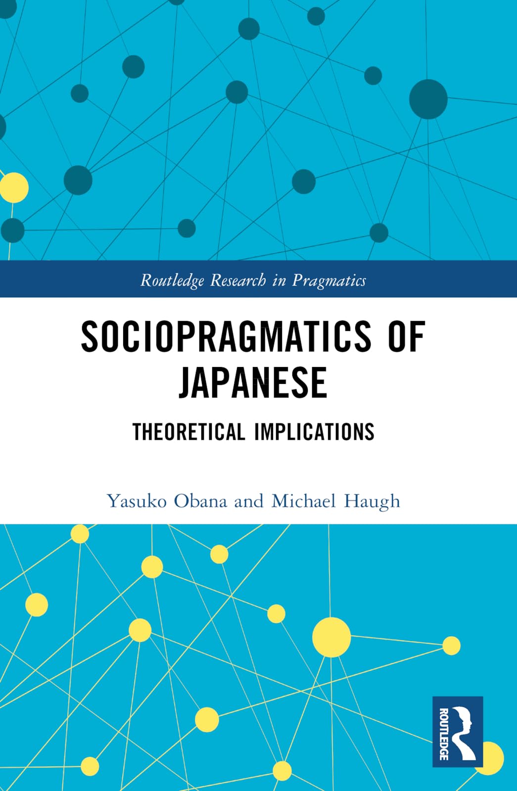 Sociopragmatics of Japanese: Theoretical Implications (Routledge Research in Pragmatics)