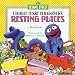 Resting Places (Sesame Street): with Lovable, Furry Old Grover (Pictureback(R))